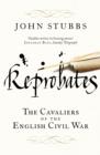 Image for Reprobates: The Cavaliers of the English Civil War