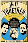 Image for In it together: the inside story of the coalition government