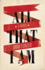 Image for All that I am: a novel