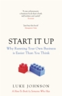 Image for Start it up  : why running your own business is easier than you think