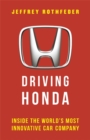 Image for Driving Honda  : inside the world&#39;s most innovative car company