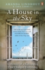 Image for A house in the sky  : a memoir of a kidnapping that changed everything