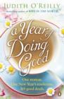 Image for A year of doing good  : one woman, one New Year&#39;s resolution, 365 good deeds