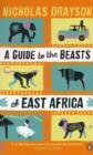 Image for GUIDE TO THE BEASTS OF EAST AFRICA