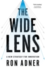 Image for The Wide Lens : A New Strategy for Innovation