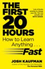 Image for The first 20 hours: how to learn anything ... fast