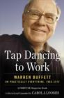 Image for Tapdancing to work  : Warren Buffett on practically everything, 1966-2012