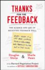 Image for Thanks for the feedback: the science and art of receiving feedback well