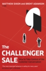 Image for The challenger sale  : taking control of the customer conversation