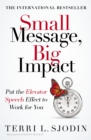 Image for Small message, big impact: put the elevator speech effect to work for you