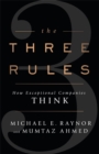 Image for The three rules  : how exceptional companies think