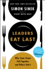 Image for Leaders eat last  : why some teams pull together and others don't