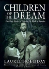 Image for Children of the dream  : our own stories of growing up black in America