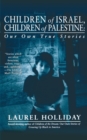 Image for Children of Israel, children of Palestine  : our own true stories