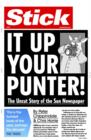 Image for Stick it up your punter!  : the uncut story of the Sun newspaper