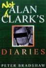 Image for Not Alan Clark&#39;s diary