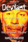 Image for &quot;Deviant: True Story of Ed Gein, The Original Psycho &quot;