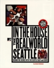 Image for In the House : Mtv&#39;s the Real World : Seattle
