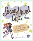 Image for Secondhand Chic : Finding Fabulous Fashion at Consignment, Vintage, and Thrift Shops
