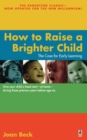 Image for How to Raise a Brighter Child