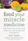 Image for Food  : your miracle medicine