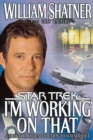 Image for Star Trek - I&#39;m working on that  : a trek from science fiction to science fact