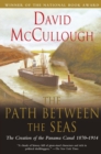 Image for Path Between the Seas: The Creation of the Panama Canal 1870 to 1914