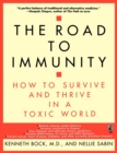 Image for The Road to Immunity: How to Survive and Thrive in a Toxic World