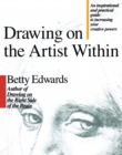 Image for Drawing on the Artist within : An Inspirational and Practical Guide to Increasing Your Creative Powers