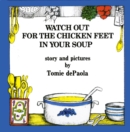 Image for Watch Out for the Chicken Feet in Your Soup