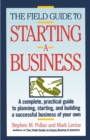 Image for The Field Guide to Starting a Business