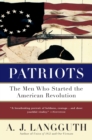Image for Patriots : The Men Who Started the American Revolution