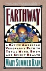 Image for Earthway : A Native American Visionary&#39;s Path to Total Mind, Body, and Spirit Health