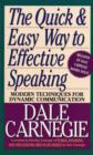 Image for The quick &amp; easy way to effective speaking  : modern techniques for dynamic communication