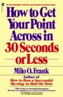Image for How to Get Your Point across in 30 Seconds or Less