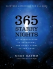 Image for Three Hundred and Sixty Five Starry Nights : An Introduction to Astronomy for Every Night of the Year