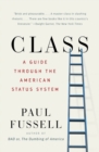 Image for Class : A Guide Through the American Status System