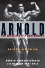 Image for Arnold: the Eduction of a Bodybuilder