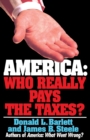 Image for America : Who Really Pays the Taxes?
