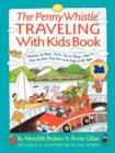 Image for Penny Whistle Traveling-with-Kids Book : Whether by Boat, Train, Car, or Plane...How to Take The Best Trip Ever with Kids