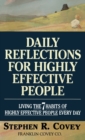 Image for Daily Reflections for Highly Effective People : Living the &quot;7 Habits of Highly Effective People&quot; Every Day