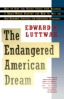 Image for The Endangered American Dream : How to Stop the United States from Becoming a Third World Country and How to Win the Geo-Economic Struggle for Industrial Supremacy
