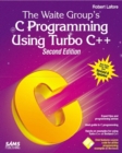 Image for The Waite Group&#39;s C Programming Using Turbo C++, Second Edition