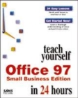 Image for Sams teach yourself Microsoft Office 97 Small Business Edition in 24 hours