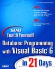 Image for Sams Teach Yourself Database Programming with Visual Basic 6 in 21 Days