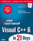 Image for Sams Teach Yourself Visual C++ 6 in 21 Days, Complete Compiler Edition