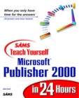 Image for Sams Teach Yourself Microsoft Publisher 2000 in 24 Hours