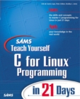 Image for Sams teach yourself C for Linux programming in 21 days