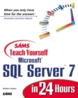 Image for Sams teach yourself SQL Server 7 in 24 hours