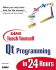 Image for Sams teach yourself Qt programming in 24 hours